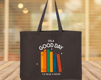 Its A Good Day To Read A Book Tote Bag, Book Lovers Bag, Books Bag, Teacher's Gift Bag, Bookish Bag, Librarian Tote Bag