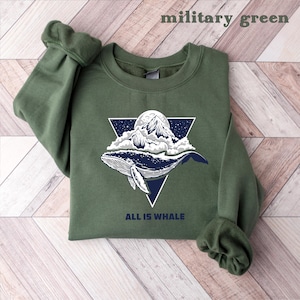 All is Whale Sweatshirt, Funny Whale Sweatshirt, Cute Boho Whale Sweatshirt for Women, Gift for Marine Biologist, Ocean Lover Sweatshirt