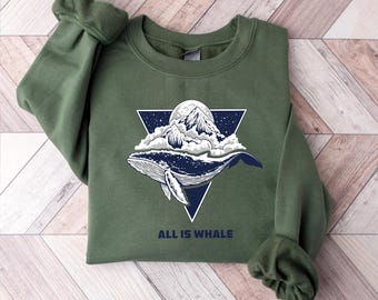 All is Whale Sweatshirt, Funny Whale Sweatshirt, Cute Boho Whale Sweatshirt for Women, Gift for Marine Biologist, Ocean Lover Sweatshirt