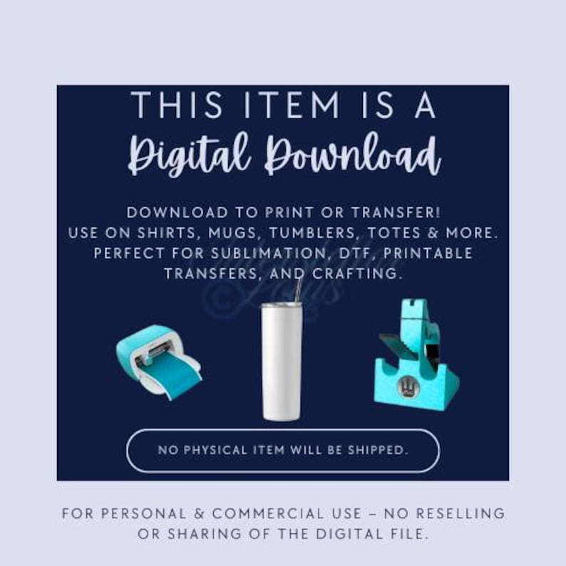 May include: Digital download graphic with text: "THIS ITEM IS A Digital Download." Includes a white tumbler, a teal crafting machine, and a teal tumbler holder. Text also states: "DOWNLOAD TO PRINT OR TRANSFER!" and "NO PHYSICAL ITEM WILL BE SHIPPED."