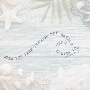 May include: A light blue wooden background with seashells, starfish, and a palm frond. Text in a circular pattern reads "When you pass through the waters, I will be with you" from Isaiah 43:2.