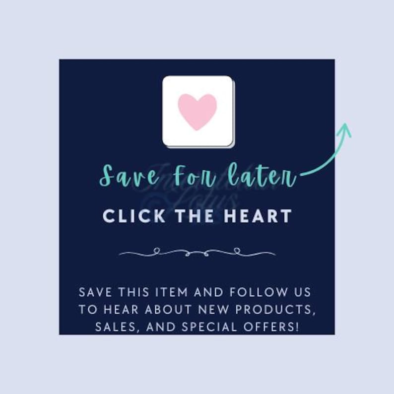 May include: A navy blue square graphic with a pink heart icon inside a white square. Text reads "Save for later - CLICK THE HEART". Additional text encourages saving items to hear about new products, sales, and special offers.