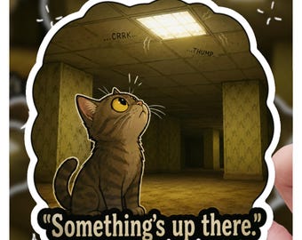 Backrooms Cat Something Up There Słodki, zabawny kot, naklejka z kotem 3" i 4", naklejka z kotem, prezent dla niej, prezent dla niego