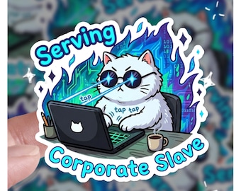 Serving Corporate Slave Lustige Katze, Lustiger Katzen Aufkleber, Geschenk für Sie, Geschenk für Ihn