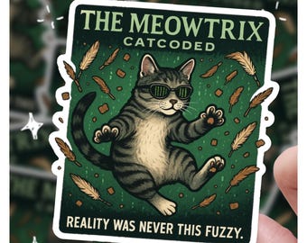 Meowtrix Katzenaufkleber – Catcodeed Parodie | Realität war noch nie so unscharf | Lustige Matrix Katze Vinyl Aufkleber Geschenk