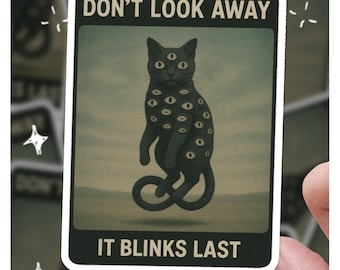 Pegatina de gato "No mires hacia otro lado" - Arte surrealista de terror felino con ojos de gato, vinilo estético espeluznante "Parpadea al último"