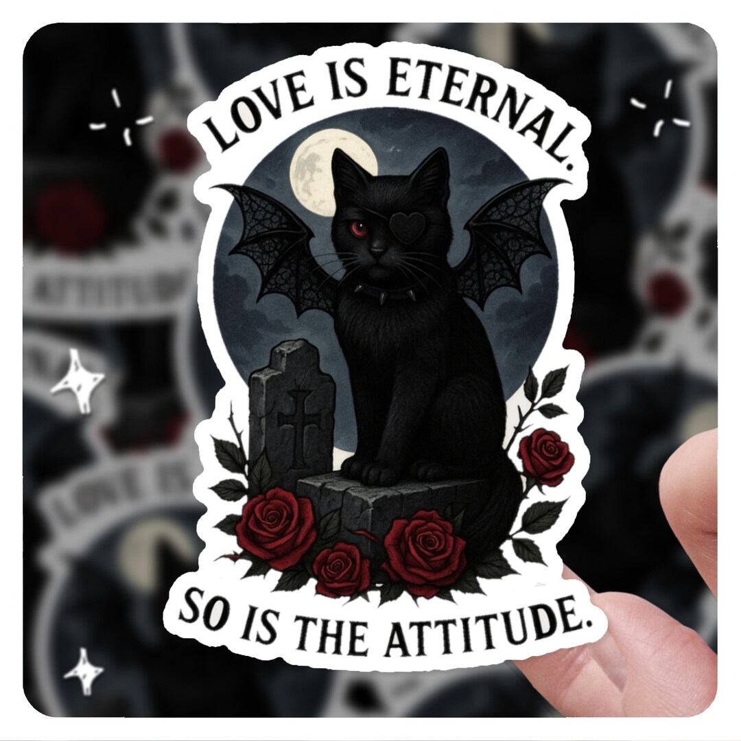 Goth Cat Sticker – Love is Eternal so is the Attitude | Vampire Bat ...
