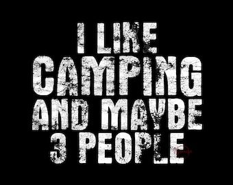 Me gusta acampar y tal vez 3 personas SVG, Frase divertida sobre acampar SVG, Archivo de corte Cricut Camping PNG