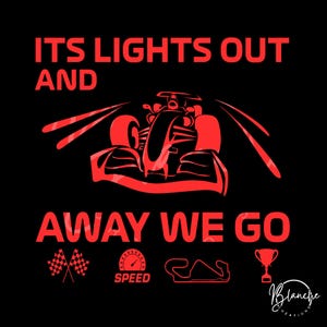Peut inclure: Design graphique noir avec texte et illustrations rouges sur le thème de la course automobile de Formule 1. Le texte dit "ITS LIGHTS OUT AND AWAY WE GO". Comprend des images de voiture de course, drapeaux à damier, compteur de vitesse, circuit et trophée.