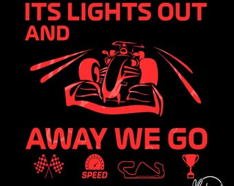 It's Lights Out And Away We Go F1 SVG - Formel 1 Png, Formel 1 Renngrafik, Motorsport Fan Design, Cricut Schneidedatei für Shirts