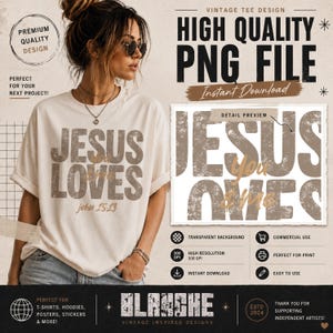 May include: A cream-colored t-shirt with the text "JESUS LOVES" in a distressed, brown font, with "john 15:13" below. The image also includes a preview of the design, and text indicating it's a high-quality PNG file for instant download.