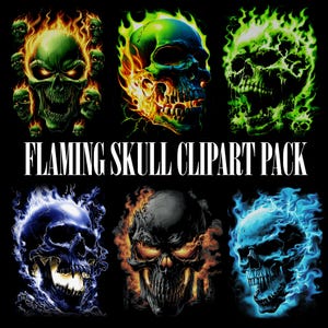May include: A collection of six digital illustrations of flaming skulls in various colors, including green, orange, blue, and black, set against a black background. The text "FLAMING SKULL CLIPART PACK" is displayed in white.