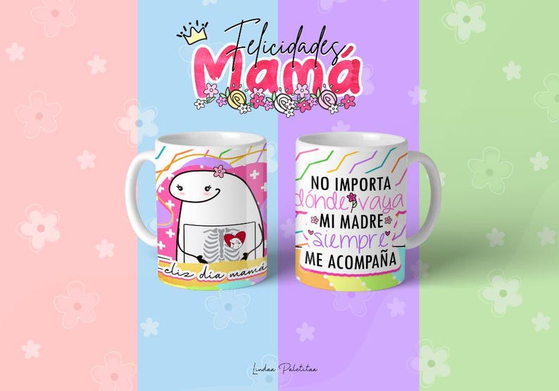 May include: Two white ceramic mugs with colourful designs. One mug features a cartoon character with a heart and the text "feliz dia mama". The other mug has the text "NO IMPORTA donde vaya MI MADRE siempre ME ACOMPA&Ntilde;A".