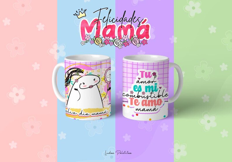 May include: Two white ceramic mugs with pink and purple designs. One mug features a cartoon character with the text "Feliz dia mama". The other mug has the text "Tu amor es mi combustible Te amo mama".