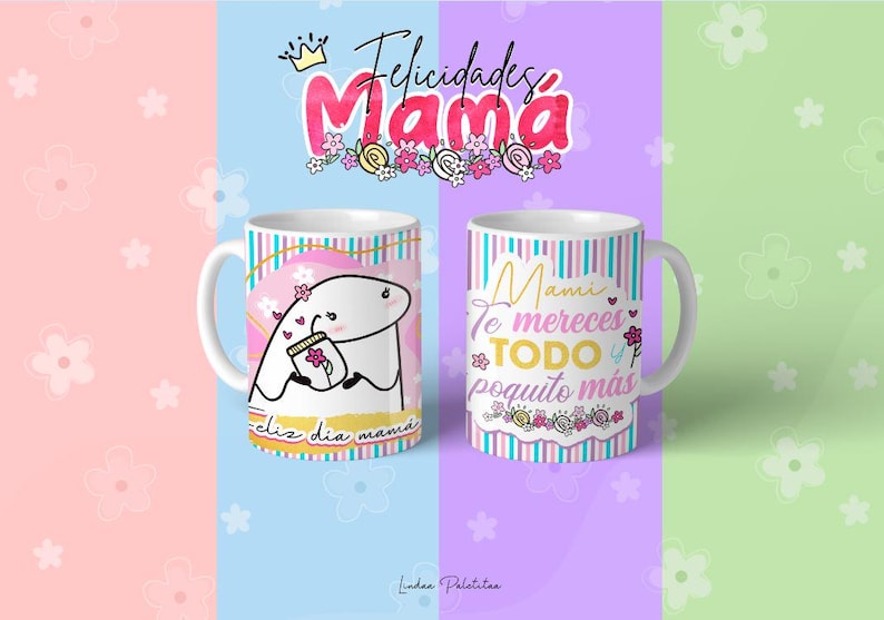 May include: Two white ceramic mugs with pink and blue stripes. One mug features a cartoon illustration of a creature holding a jar with a flower. The text on the mug reads "Feliz dia mama". The other mug features the text "Mami te mereces TODO y poquito m&aacute;s".