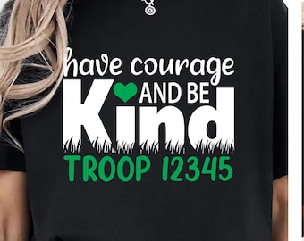 Custom 'Have Courage Be Kind' Troop T-Shirt, Customizable Number
