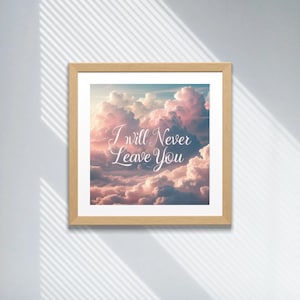 Himmlisches Zitat Digitaldruck – „I Will Never Leave You“ – 200x200 Trauergeschenk, Trauergeschenk