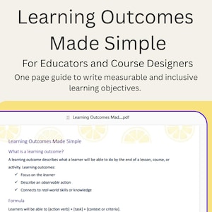 May include: A digital document titled "Learning Outcomes Made Simple" for educators and course designers. The document provides a guide to writing measurable and inclusive learning objectives. The document is displayed on a tablet with a yellow border.