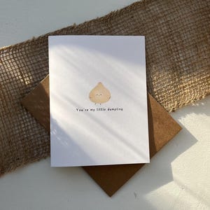 You&#39;re my little dumpling- Greeting card