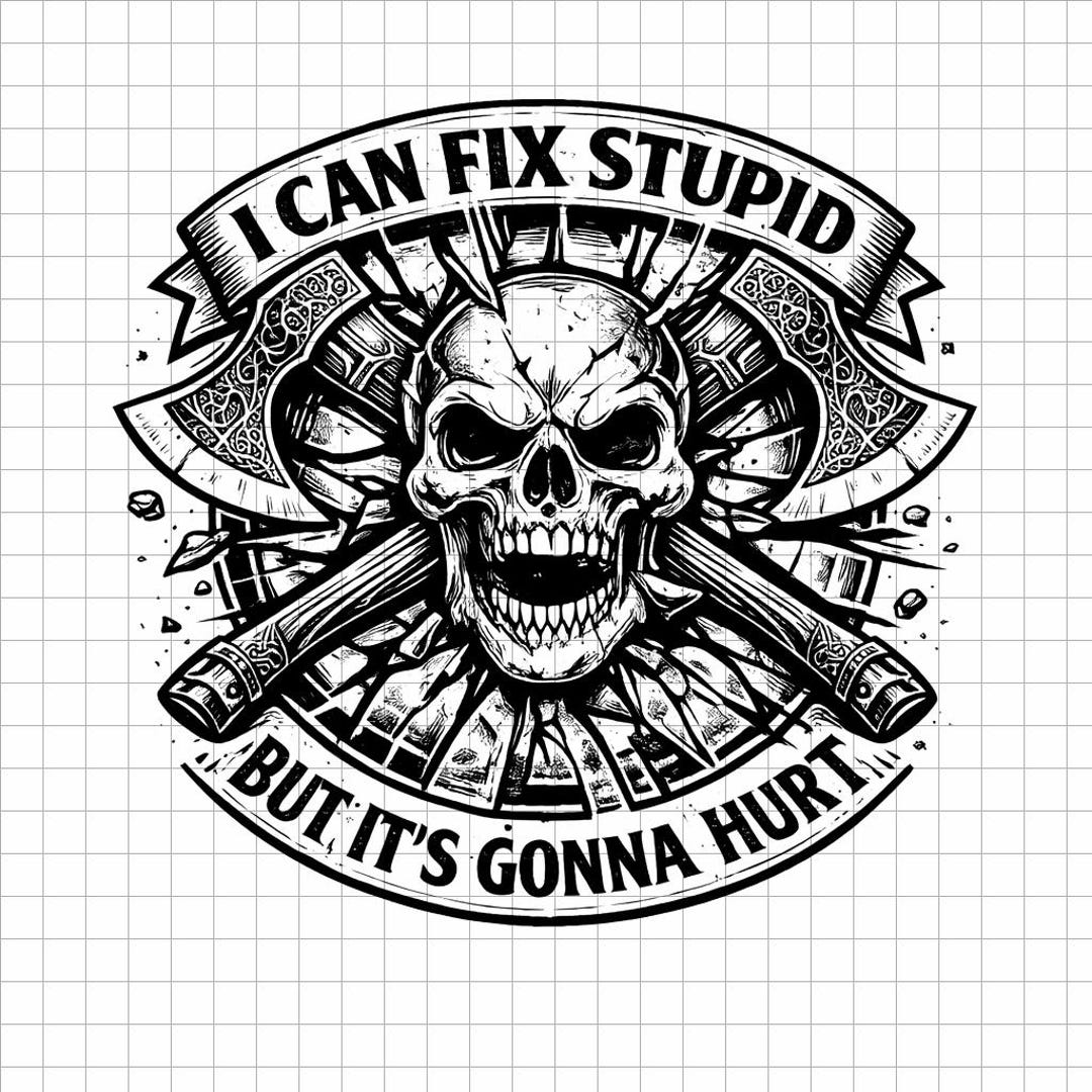 Funny Sarcastic Quote SVG | Skull & Axes Design (Digital Download