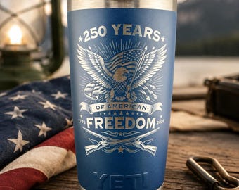 250 Years of American Freedom – Now on Your Yeti!