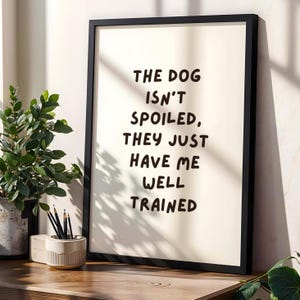 Personalized Spoiled Dog Poster (Digital Only) Funny Dog Person Gift/Dog Lover Wall Art, Custom Dog Person Poster, Customized Pet Owner Gift