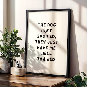 Personalized Spoiled Dog Poster - Funny Dog Person Gift/Dog Lover Wall Art, Custom Dog Person Poster, Customized Pet Owner Gift