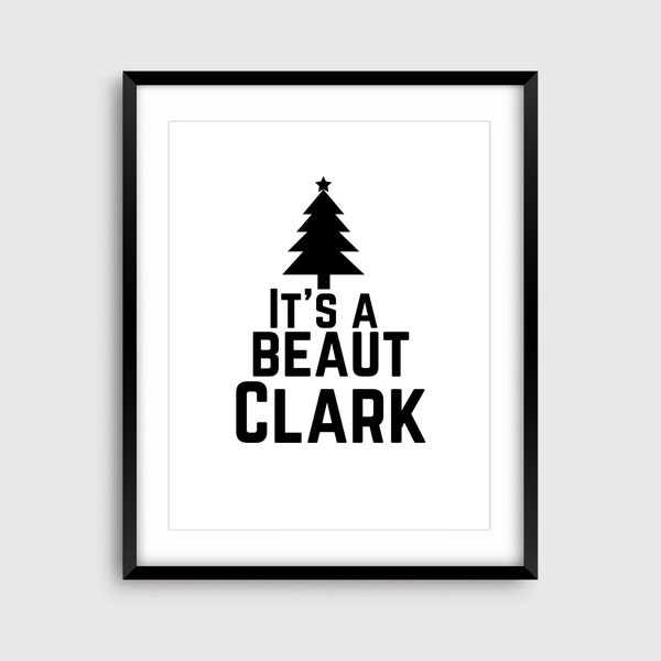 It's a Beaut Clark Digital Download Black and White Christmas Vacation Wall Decor Griswold Quote 5x7 8x10 11x14