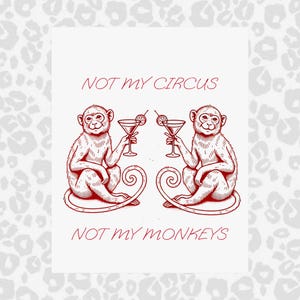 かわいいウォールアートプリント - Not My Circus Not My Monkeys、面白い室内装飾、バーカート、キッチン、寝室に最適