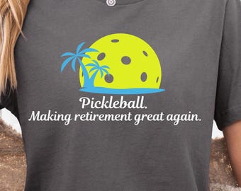 Pickleball Retirement Great Again Tshirt,  Funny Pickleball Gift, Pickleball Player Shirt, Retirement Gift, Pickleball Tee, Pickleball Shirt