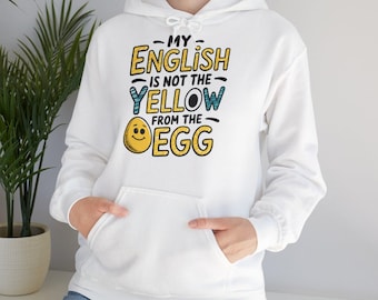 Sudadera con capucha divertida de Denglish: Mi inglés no es el amarillo del huevo | Sudadera con capucha divertida sobre el error del lenguaje | Regalo de broma en alemán e inglés
