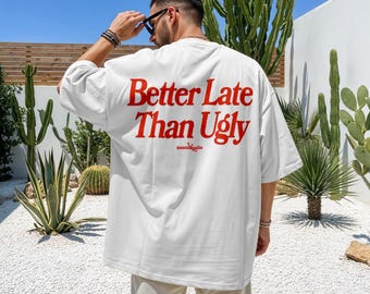 Camiseta de estilo urbano extragrande: más vale tarde que feo, ropa de concierto, ropa urbana de moda