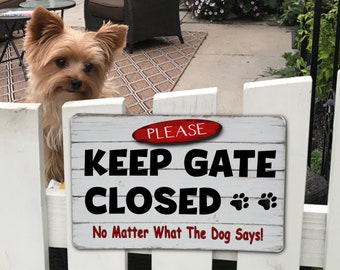 Dog in Yard Sign, Keep Gate Closed Sign, Dogs in Yard Sign, RUSTIC Wood grain look, No Rust Weather Proof Metal, Close the Gate Sign