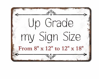 Upgrade my Sign from a 8" x 12" to a 12" x 18"