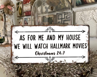 As For Me & My House Hallmark Movies, Sign, Movie Merch, Fandom Merch, Scripture, TV Show,  Funny,  Unique, Christmas, Holiday, Xmas, Gift