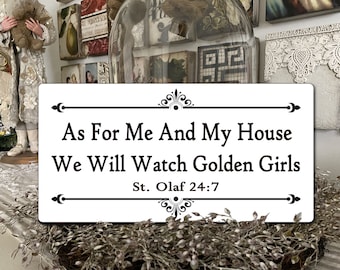 Godden Girls Sign, As for me and my House, TV Show, Scripture, Unique, Betty White, Saint Olaf, Sign, Movie Merch, Fandom Merch, Unique Gift