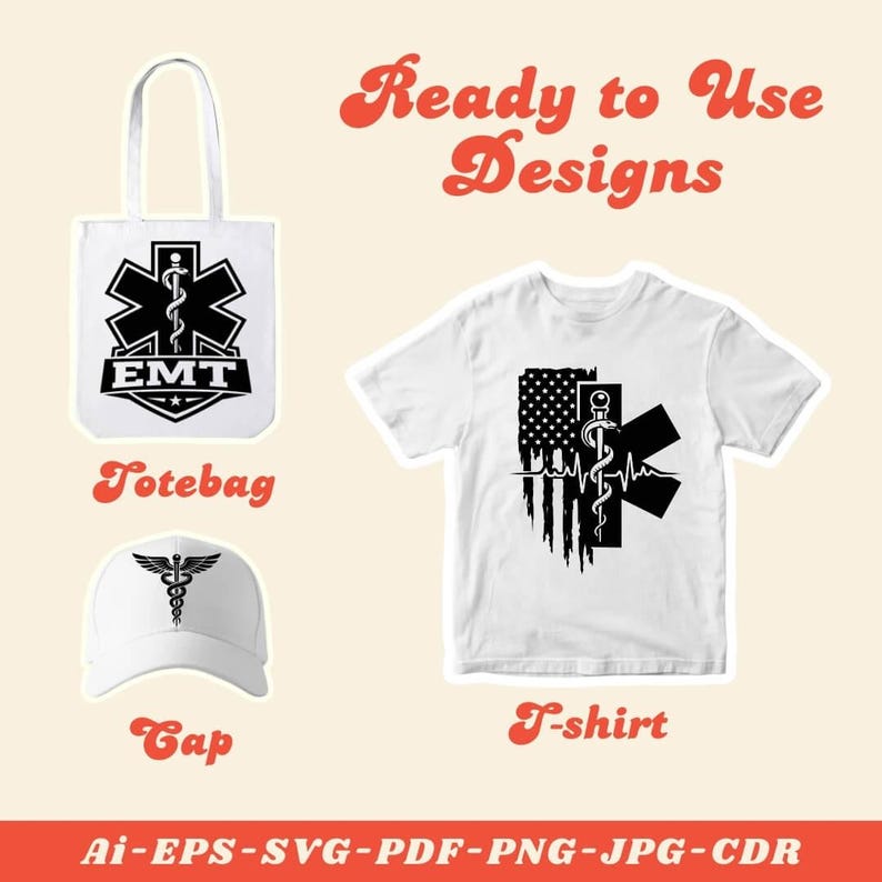 May include: A white tote bag, cap, and t-shirt featuring EMT and medical symbols. The t-shirt design includes an American flag and a heartbeat line. The words "Ready to Use Designs" are in orange script.