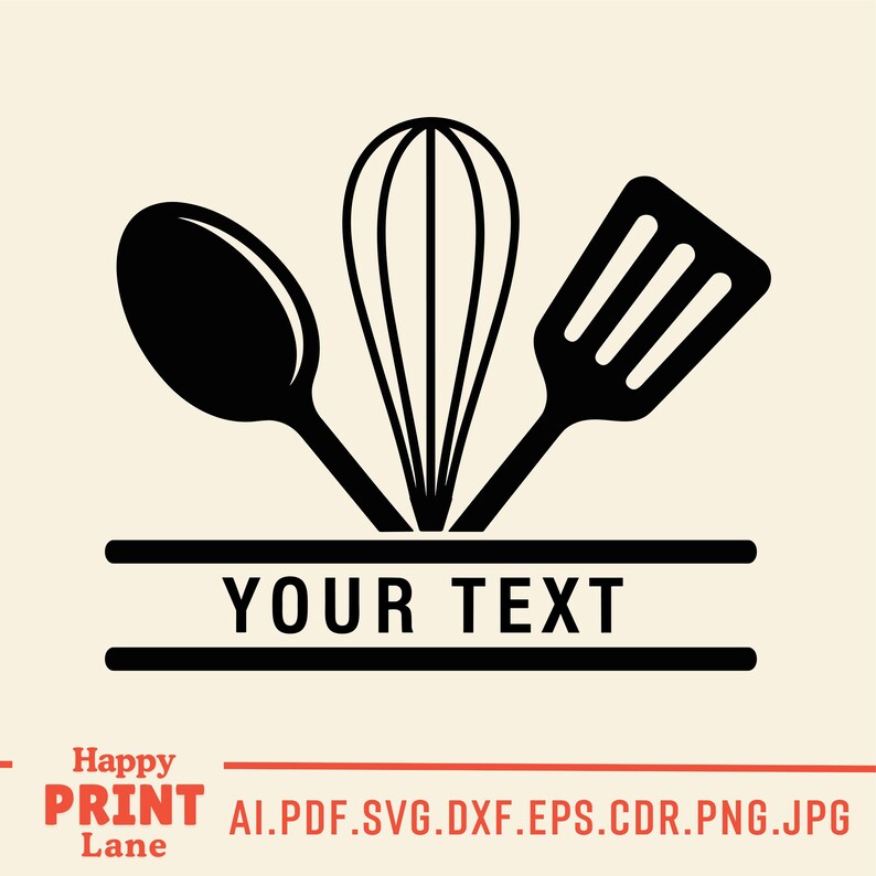 May include: Black and white kitchen utensils graphic, including a spoon, whisk, and spatula, above a horizontal text box that reads "YOUR TEXT". The words "Happy Print Lane" are in the bottom left corner.
