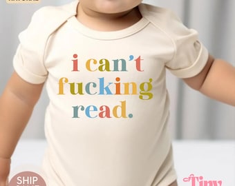 Funny Baby Bodysuit, Sarcasm Toddler Shirt - I Can't Read