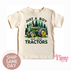 Just A Boy Who Loves Tractors Shirt, Boys Tractor Shirt, Baby Tractor Shirt, Shirt For Boys, Shirt For Kids, Tractor Shirt,Tractor Lover Tee