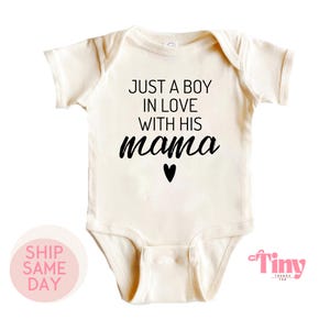 Just A Boy In Love With His Mama Baby Bodysuit, Mama Baby Bodysuit, Mother&#39;s Day Gift For For Mom From Boy, Mama Baby Natural Shirt