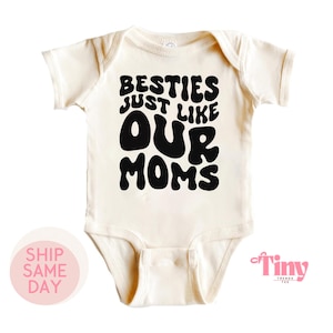 Besties Just Like Our Moms Baby Bodysuit, Matching Moms&#39; Besties Baby Bodysuit, Little Best Friends Baby Outfit