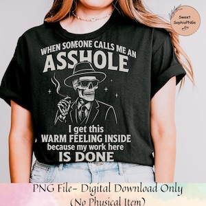 Funny Skeleton Quote PNG: Dark Humor Sublimation Design (Digital Download 2000x2000 px)