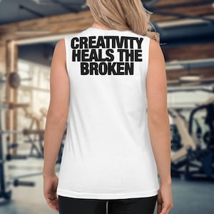 Creatifity Heals The Broken Tank Top – Gym Motivation Muscle Shirt – Fitness Workout Sleeveless Tee