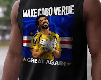 Make Cabo Verde Great Again Muscle Shirt, Vozinha Tee, Funny Cape Verde Soccer Shirt, Goalkeeper Fan Tank Top, World Cup 2026 Gift