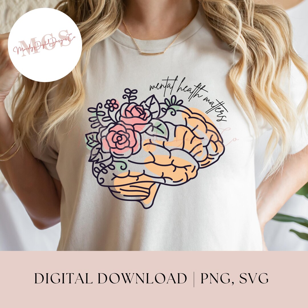 Mental Health Matters Brain With Flowers SVG PNG: Awareness Tee ...