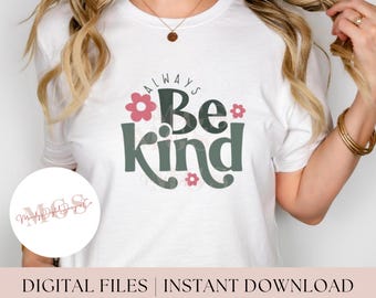 Always Be Kind Svg: Inspirational Positive Quote (Digital Download)