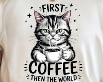 Grumpy Cat Needs Coffee First Shirt PNG, Cat With Coffee Cup, Funny Cat Sublimation, Lazy Day Cat Shirt