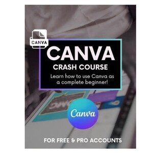 May include: A digital graphic for a Canva crash course featuring the text CANVA CRASH COURSE, Learn how to use Canva as a complete beginner!, and FOR FREE & PRO ACCOUNTS. The design includes the Canva logo and a gradient border on a dark background.