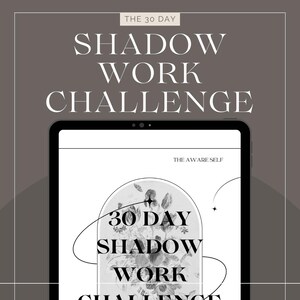 May include: A black and white digital illustration of a floral arch with the text "30 Day Shadow Work Challenge" on a white background. The text "The Aware Self" is at the top of the image.